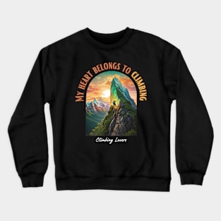 My heart belongs to climbing. Climbing Crewneck Sweatshirt